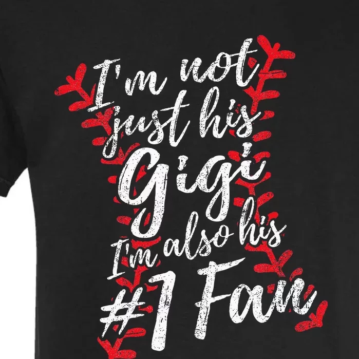 Im Not Just His Gigi Im His Number One Fan Baseball Cute Garment-Dyed Heavyweight T-Shirt