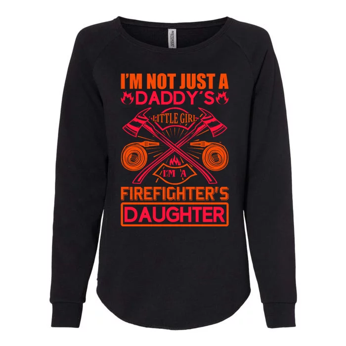 I'm Not Just A Dady's Little Girl I'm A Firefighter's Daughter Womens California Wash Sweatshirt