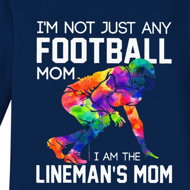 I'm Not Just Any Football Mom I Am The Lineman's Mom Baby Long Sleeve Bodysuit