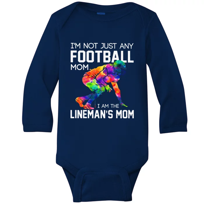 I'm Not Just Any Football Mom I Am The Lineman's Mom Baby Long Sleeve Bodysuit