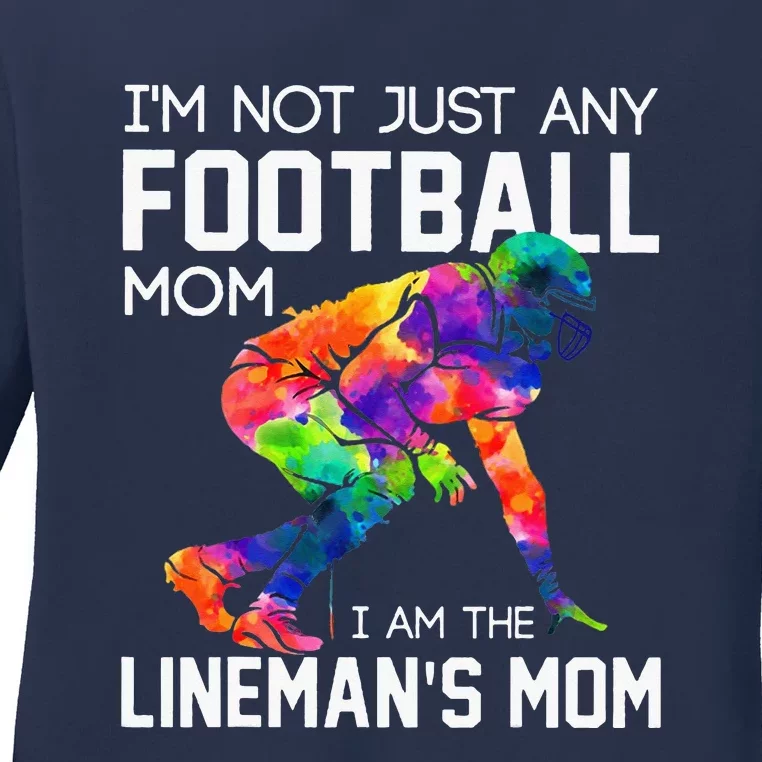 I'm Not Just Any Football Mom I Am The Lineman's Mom Ladies Long Sleeve Shirt