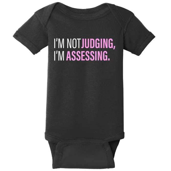 I'm Not Judging I'm Assessing Funny Baby Bodysuit