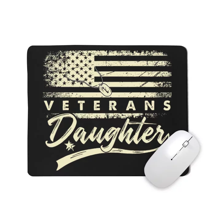 IM Not Just A DaddyS Little Girl IM A VeteranS Daughter Mousepad