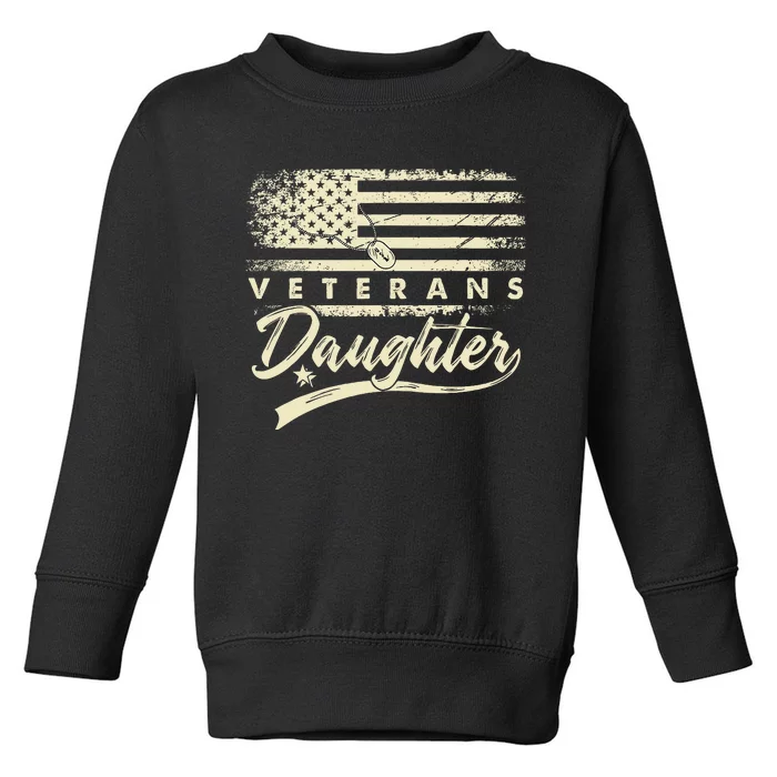 IM Not Just A DaddyS Little Girl IM A VeteranS Daughter Toddler Sweatshirt