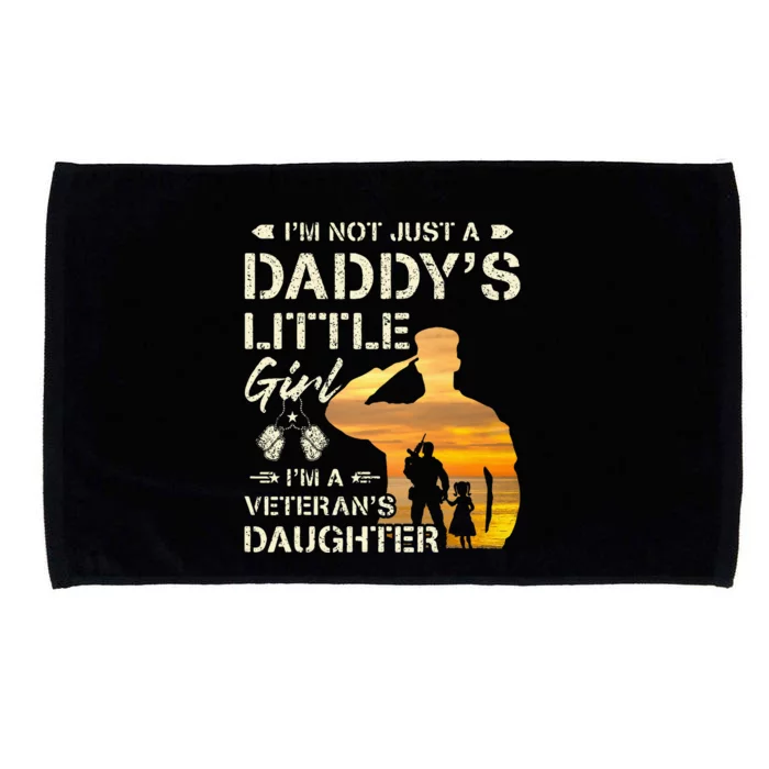 IM Not Just A DaddyS Little Girl IM A VeteranS Daughter Microfiber Hand Towel