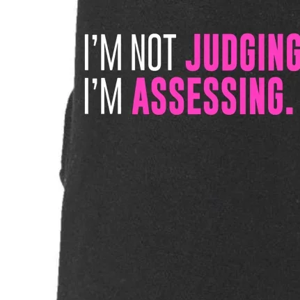 Im Not Judging Im Assessing Sarcasm Funny Doggie 3-End Fleece Hoodie