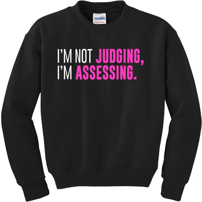 Im Not Judging Im Assessing Sarcasm Funny Kids Sweatshirt