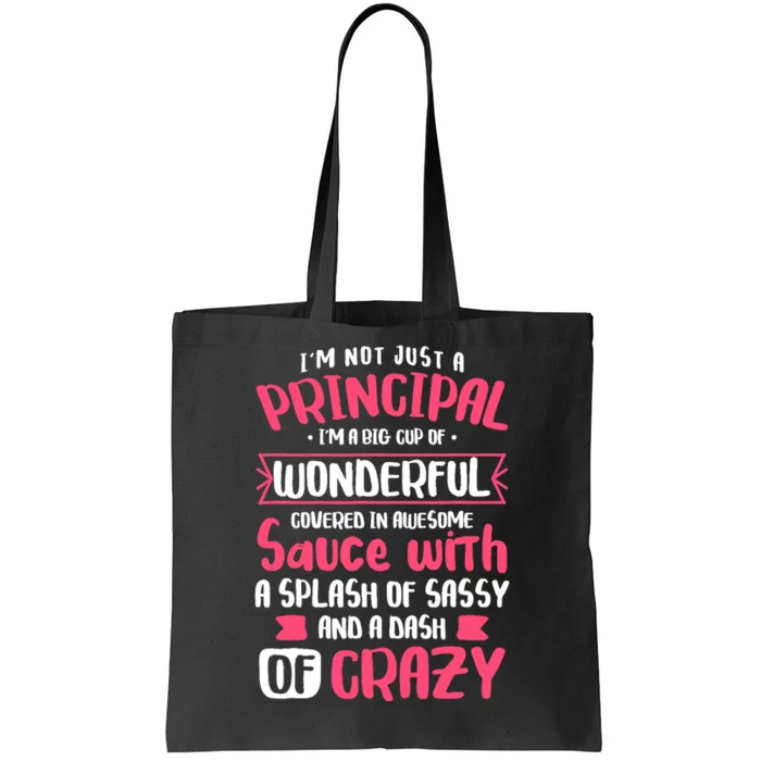 I'm Not Just A Principal - School Teacher Appreciation Tote Bag