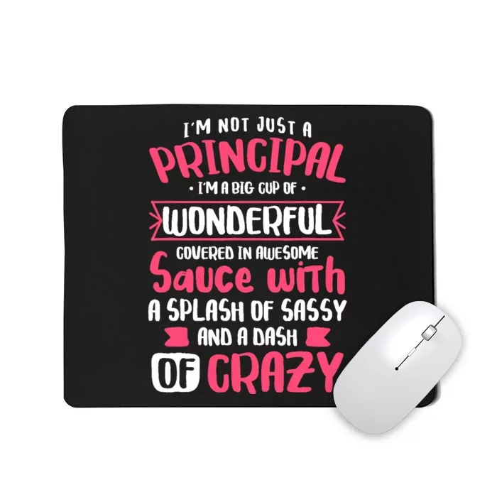 I'm Not Just A Principal - School Teacher Appreciation Mousepad