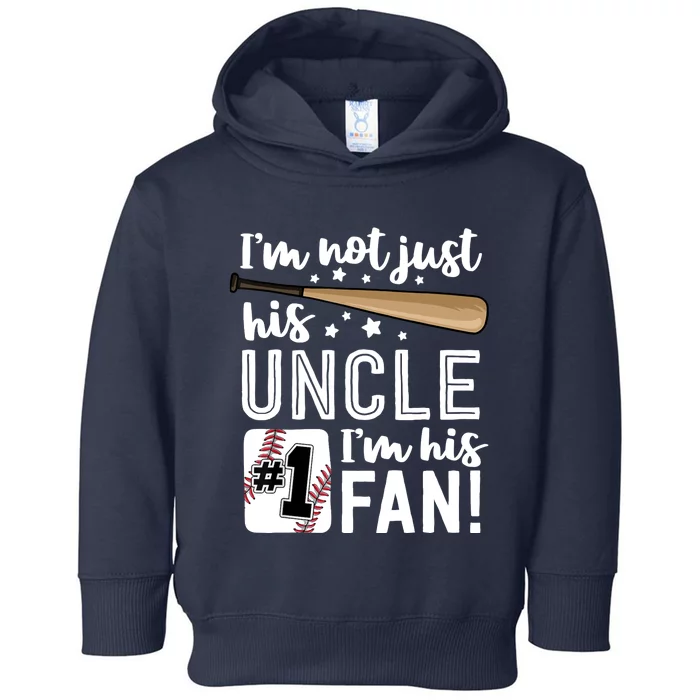 I'm Not Just His Uncle I'm His #1 Fan Baseball Nephew Toddler Hoodie