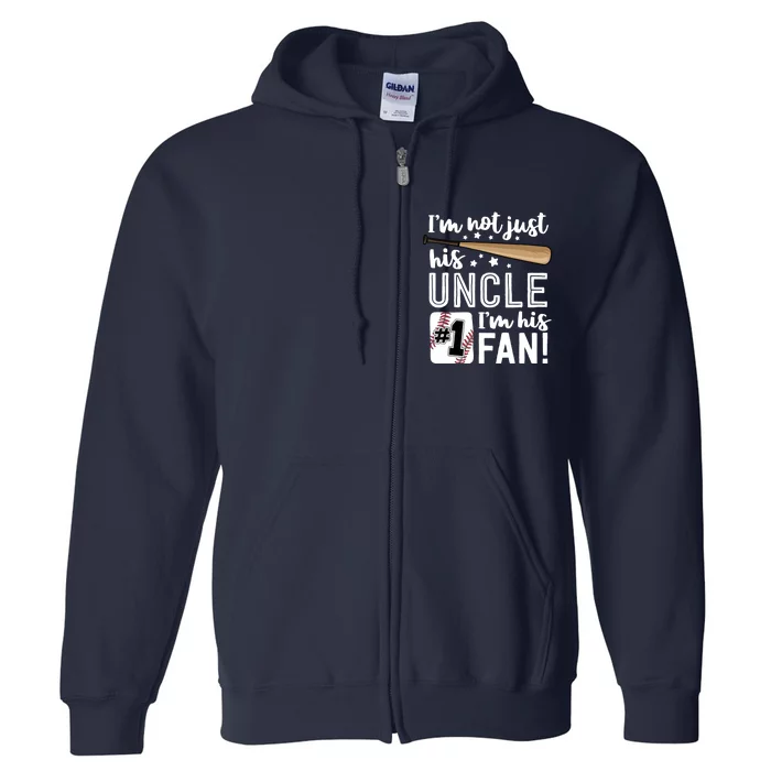 I'm Not Just His Uncle I'm His #1 Fan Baseball Nephew Full Zip Hoodie