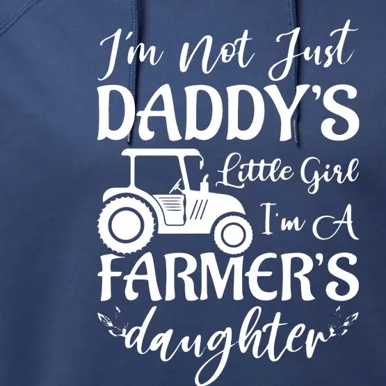 Im Not Just Daddys Little Girl Im A Farmers Daughter Performance Fleece Hoodie