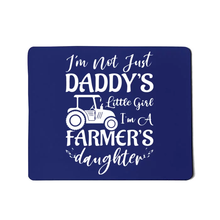 Im Not Just Daddys Little Girl Im A Farmers Daughter Mousepad