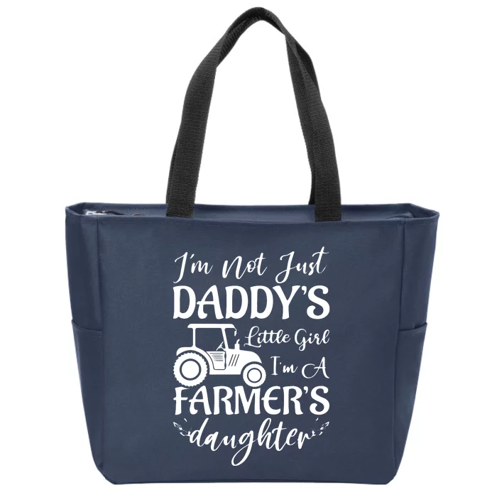 Im Not Just Daddys Little Girl Im A Farmers Daughter Zip Tote Bag