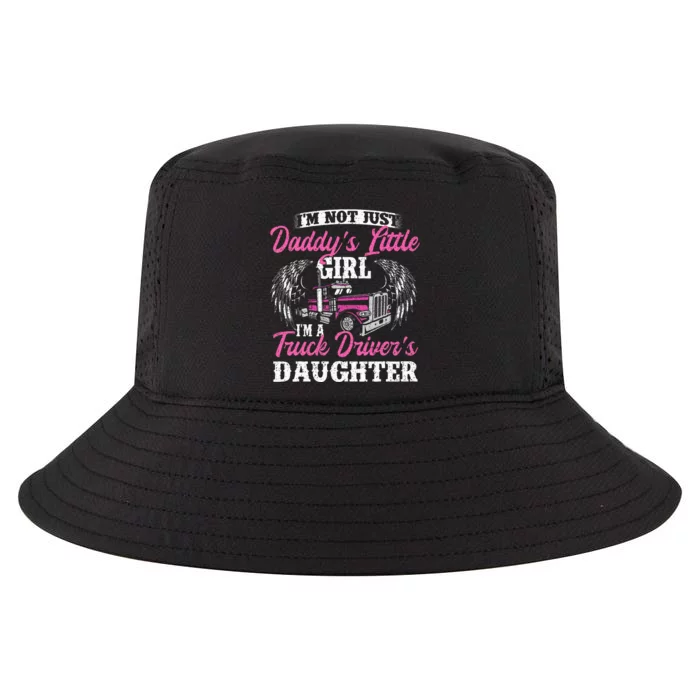 Im Not Just Daddys Little Girl Truck Driver Daughter Cool Comfort Performance Bucket Hat