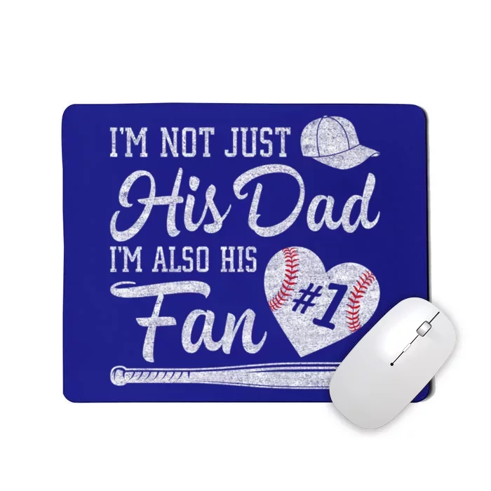 I'm Not Just His Dad I'm His Number One Fan Baseball Papa Mousepad