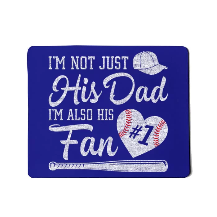 I'm Not Just His Dad I'm His Number One Fan Baseball Papa Mousepad