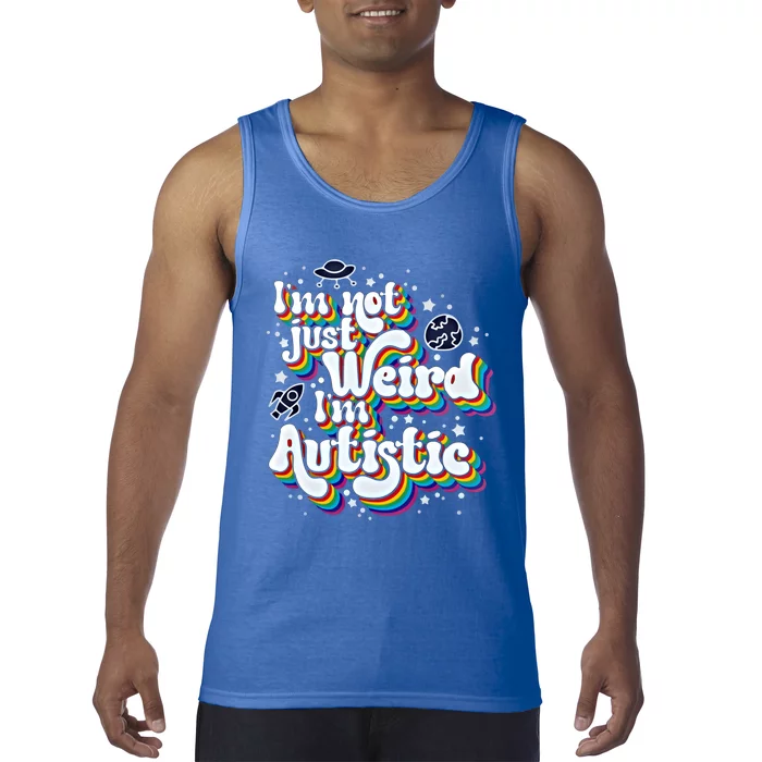 IM Not Just Weird IM Autistic Gift Tank Top