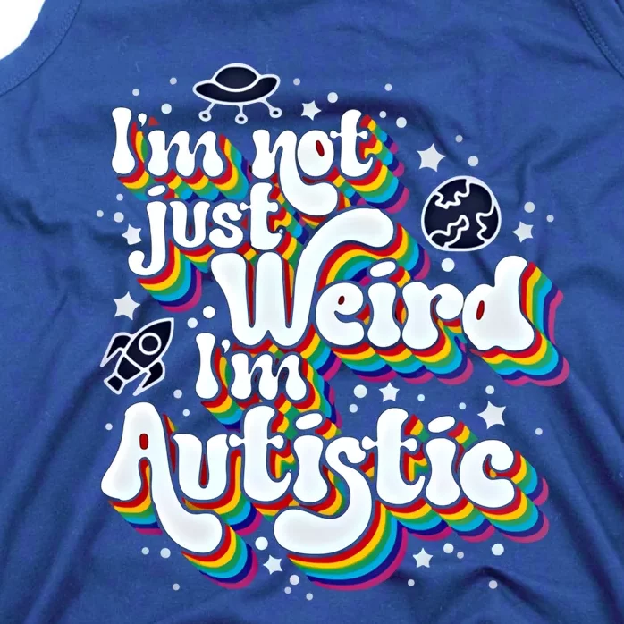 IM Not Just Weird IM Autistic Gift Tank Top