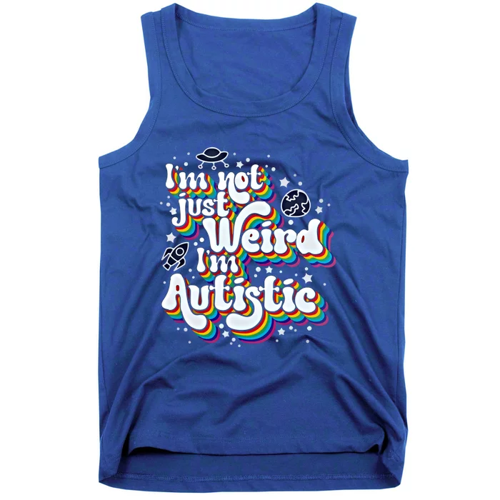 IM Not Just Weird IM Autistic Gift Tank Top