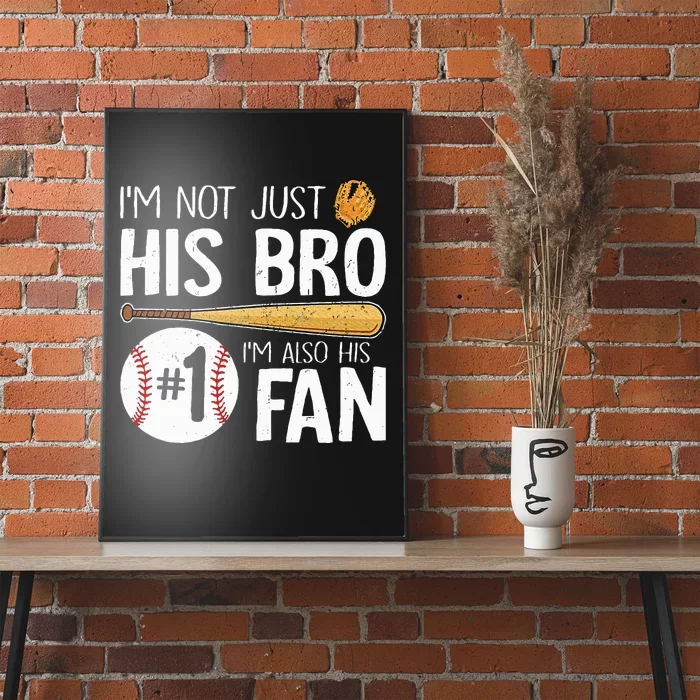 Im Not Just His Bro Im His Number One Fan Poster