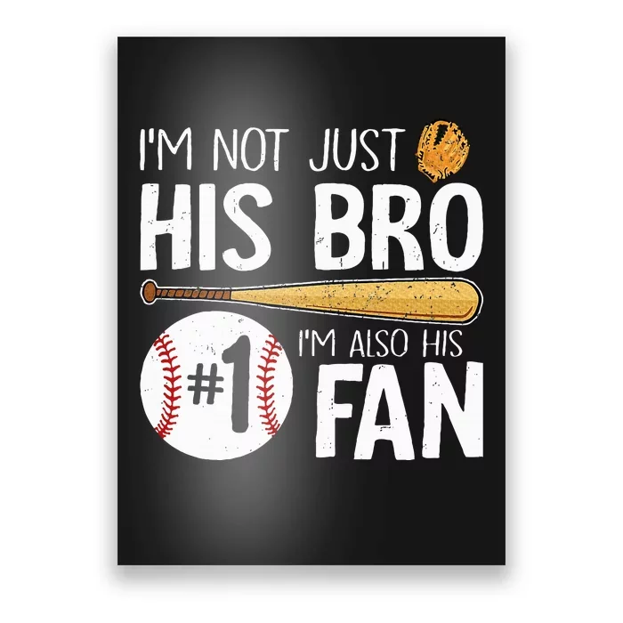 Im Not Just His Bro Im His Number One Fan Poster