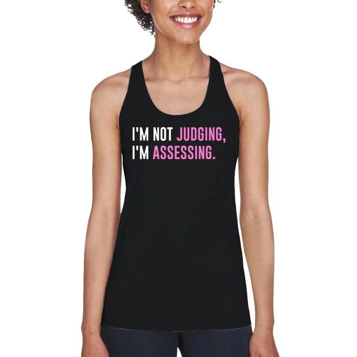 I'm Not Judging I'm Assessing Funny Women's Racerback Tank