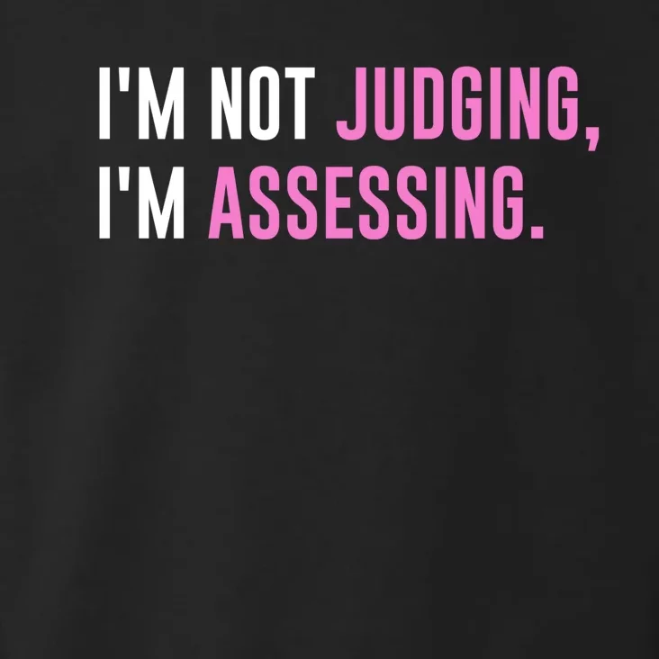 I'm Not Judging I'm Assessing Funny Toddler Hoodie