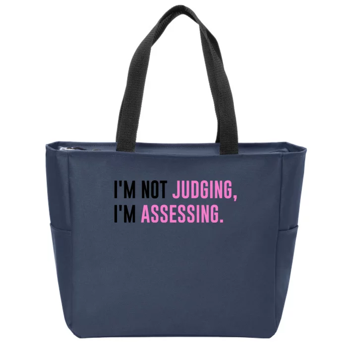 I'm Not Judging I'm Assessing Funny Zip Tote Bag