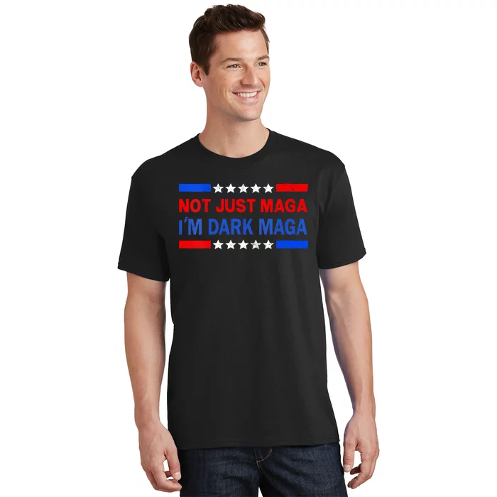 I’M Not Just Maga Im Dark Maga Trump 2024 Elections T-Shirt