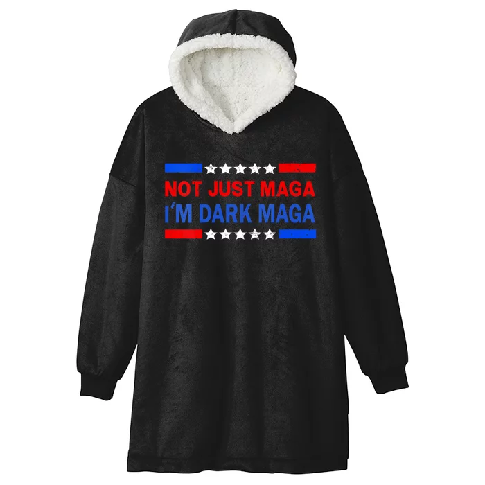 I’M Not Just Maga Im Dark Maga Trump 2024 Elections Hooded Wearable Blanket