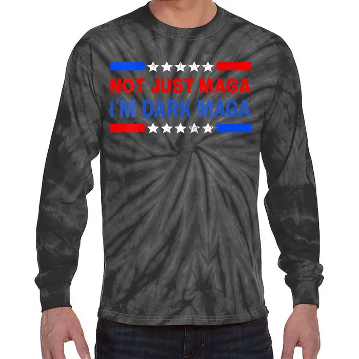 I’M Not Just Maga Im Dark Maga Trump 2024 Elections Tie-Dye Long Sleeve Shirt