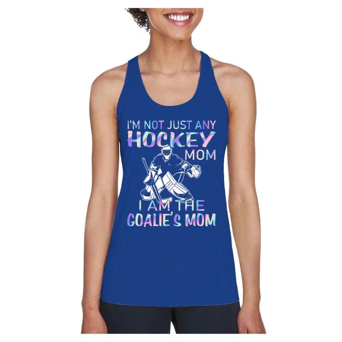 I'm Not Just Any Hockey Mom I Am The Goalie's Mom Funny Gift Women's Racerback Tank