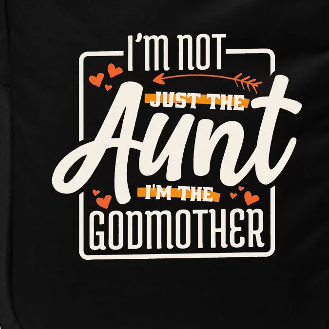 I'M Not Just The Aunt I'M The Godmother Aunt Godmother Impact Tech Backpack