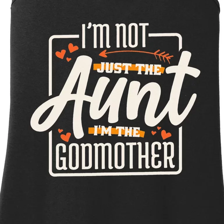 I'M Not Just The Aunt I'M The Godmother Aunt Godmother Ladies Essential Tank