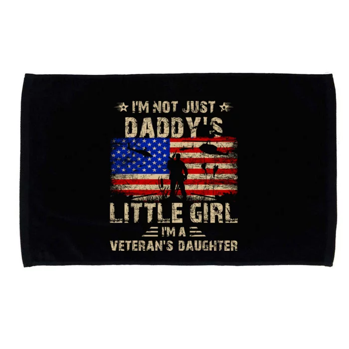 IM Not Just A DaddyS Little Girl IM A VeteranS Daughter Microfiber Hand Towel