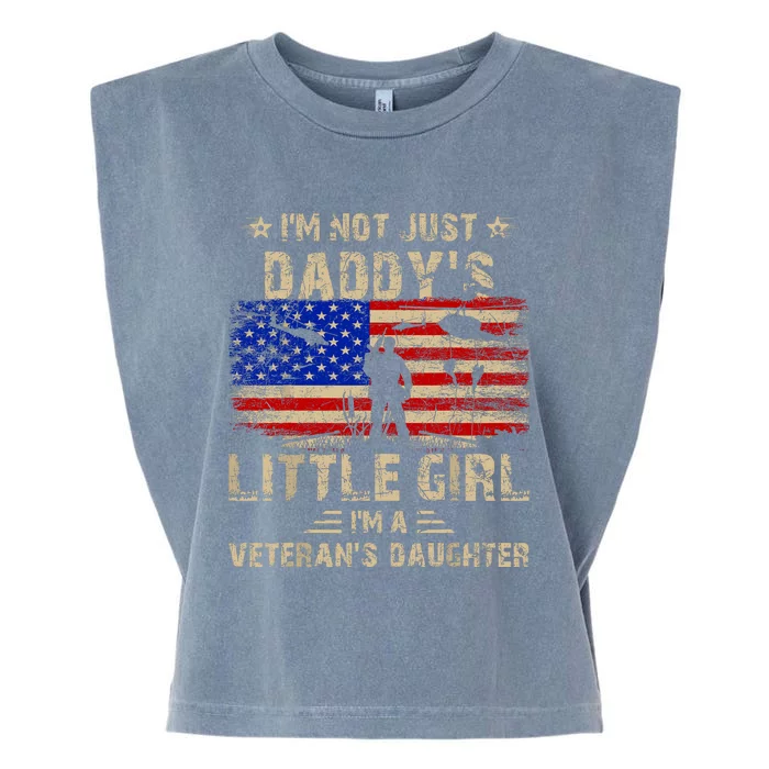 IM Not Just A DaddyS Little Girl IM A VeteranS Daughter Garment-Dyed Women's Muscle Tee