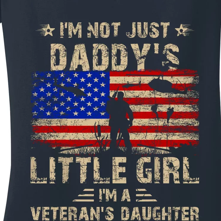 IM Not Just A DaddyS Little Girl IM A VeteranS Daughter Women's V-Neck T-Shirt