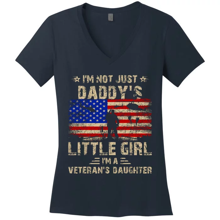 IM Not Just A DaddyS Little Girl IM A VeteranS Daughter Women's V-Neck T-Shirt