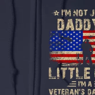 IM Not Just A DaddyS Little Girl IM A VeteranS Daughter Full Zip Hoodie