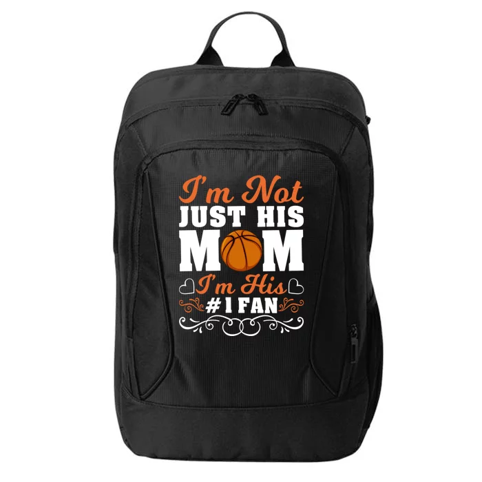 I’m Not Just His Mom I'm His Number 1 Fan Basketball Meaningful Gift City Backpack