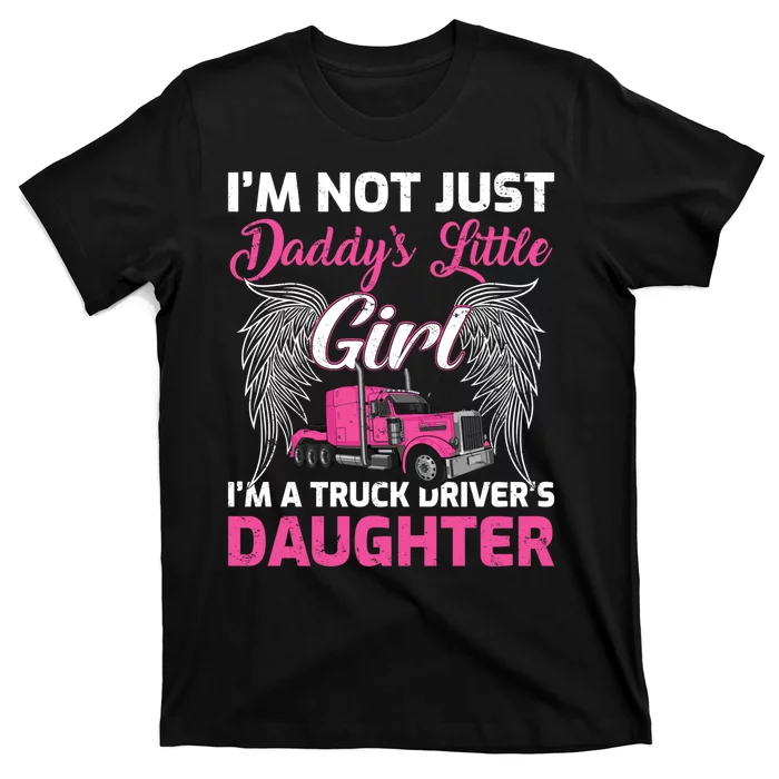 I'm Not Just Daddy's Little Girl I'm A Truckers Daughter T-Shirt