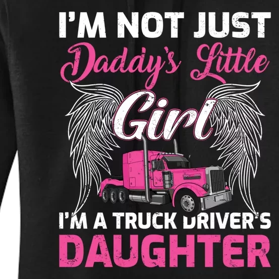 I'm Not Just Daddy's Little Girl I'm A Truckers Daughter Women's Pullover Hoodie