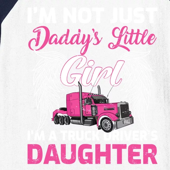 I'm Not Just Daddy's Little Girl I'm A Truckers Daughter Baseball Sleeve Shirt