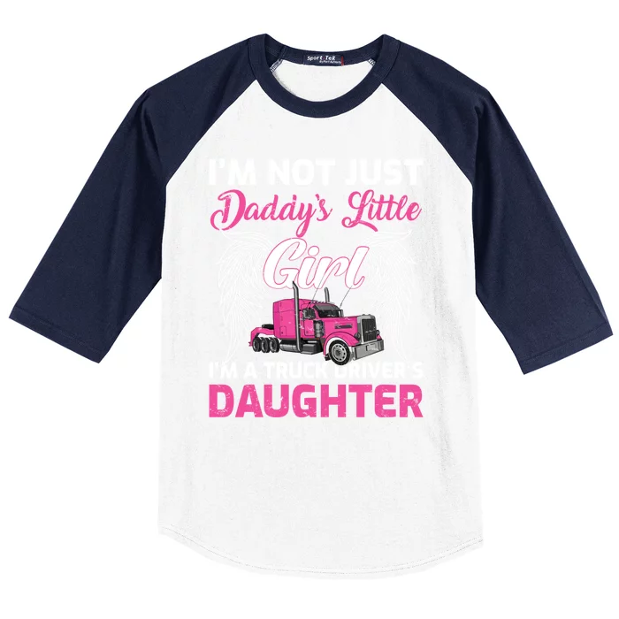 I'm Not Just Daddy's Little Girl I'm A Truckers Daughter Baseball Sleeve Shirt