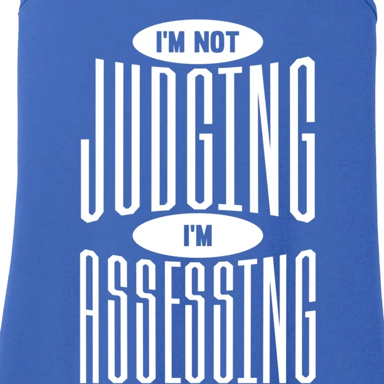 I'm Not Judging I'm Assessing Counseling Social Worker Gift Ladies Essential Tank