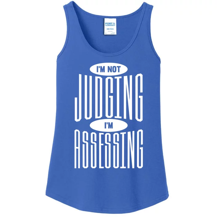 I'm Not Judging I'm Assessing Counseling Social Worker Gift Ladies Essential Tank