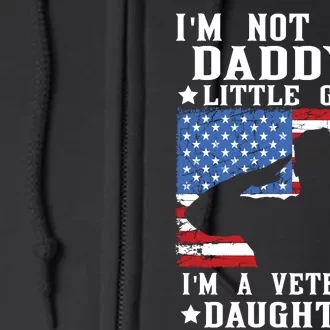 Im Not Just Dads Little Girl Im A Veterans Daughter Full Zip Hoodie