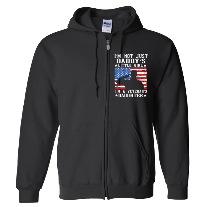 Im Not Just Dads Little Girl Im A Veterans Daughter Full Zip Hoodie