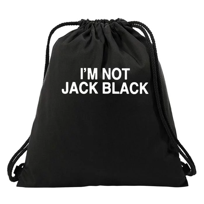 I’m Not Jack Black Drawstring Bag